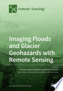 Imaging Floods and Glacier Geohazards with Remote Sensing Book