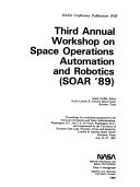 Third Annual Workshop on Space Operations Automation and Robotics ((SOAR '89)
