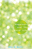 Happiness and the Good Life