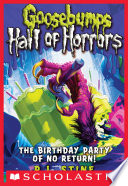 Goosebumps Hall of Horrors  6  The Birthday Party of No Return 