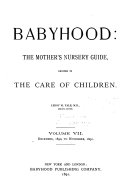 Babyhood; the Mother's Nursery Guide
