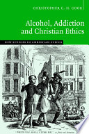 Alcohol  Addiction and Christian Ethics Book