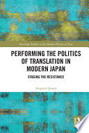 Performing the politics of translation in modern Japan : staging the resistance /