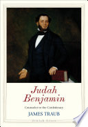 Judah Benjamin : Counselor to the Confederacy.