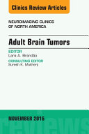 Adult Brain Tumors, An Issue of Neuroimaging Clinics of North America, E-Book