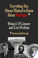 Everything You Always Wanted to Know about Watergate