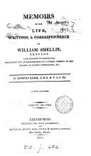 Memoirs of the life  writings and correspondence of W  Smellie