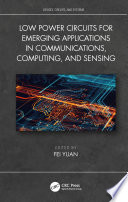 Low Power Circuits for Emerging Applications in Communications  Computing  and Sensing