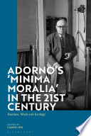 Adorno s  Minima Moralia  in the 21st Century Book PDF