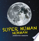 Super Human Nuhman  The Real Man in The Moon