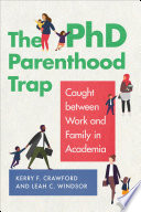The PhD Parenthood Trap PDF Book By Kerry F. Crawford,Leah C. Windsor