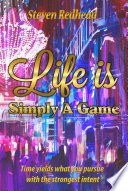 Life Is Simply A Game Book