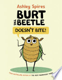 Burt the Beetle Doesn t Bite  Book