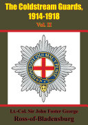 The Coldstream Guards, 1914-1918 Vol. II [Illustrated Edition] by Lt. Col. Sir John Foster George Ross-of-Bladensburg PDF