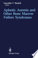 Aplastic Anemia and Other Bone Marrow Failure Syndromes Book