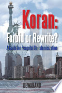 Koran: Forbid Or Rewrite? a Guide for Peaceful De-Islamicization