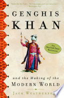 Genghis Khan and the Making of the Modern World Book