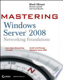 Mastering Windows Server 2008 Networking Foundations Book