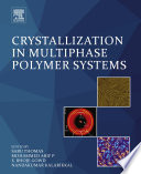 Crystallization in Multiphase Polymer Systems Book