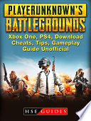 Player Unknowns Battlegrounds Xbox One  PS4  Download  Cheats  Tips  Gameplay  Guide Unofficial