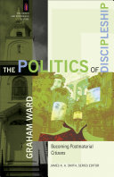 The Politics of Discipleship (The Church and Postmodern Culture)