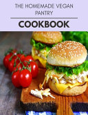 The Homemade Vegan Pantry Cookbook
