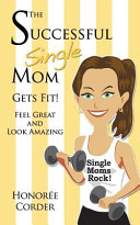 The Successful Single Mom Gets Fit