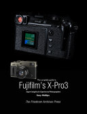 The Complete Guide to Fujifilm's X-Pro3 Pdf/ePub eBook