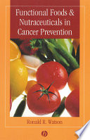 Functional Foods and Nutraceuticals in Cancer Prevention Book
