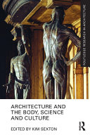 Architecture and the Body  Science and Culture