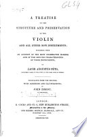 A Treatise on the structure and preservation of the violin and all other bow instruments      Translated from the original      by John Bishop