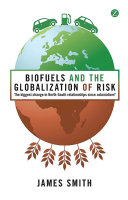 Biofuels and the Globalization of Risk