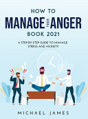 How to Manage Your Anger 2021 Edition