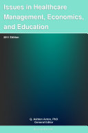 Issues in Healthcare Management, Economics, and Education: 2011 Edition