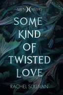SOME KIND of TWISTED LOVE