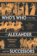 Who s Who in the Age of Alexander and his Successors