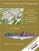 Facility Design and Management for Health, Fitness, Physical Activity, Recreation, and Sports Facility Development