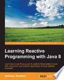 Learning Reactive Programming with Java 8