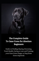 The Complete Guide To Cane Corso To Absolute Beginners