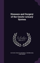 Diseases and Surgery of the Genito-Urinary System