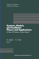 Systems  Models and Feedback  Theory and Applications