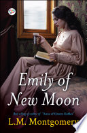 Emily of New Moon (Illustrated Edition) PDF Book By Lucy Maud Montgomery,General Press