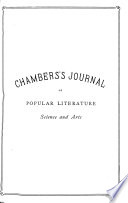 Chamber s Journal of Popular Literature  Science and Arts
