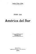 Por la América del Sur - Rafael Uribe Uribe - Google Books