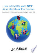 How to Travel the World Free  As an International Tour Director
