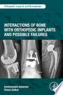 Interactions of Bone with Orthopedic Implants and Possible Failures Book