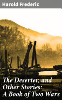 The Deserter, and Other Stories: A Book of Two Wars Pdf/ePub eBook