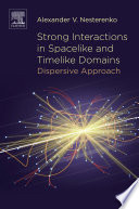Strong Interactions in Spacelike and Timelike Domains Book