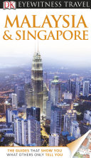DK Eyewitness Travel Guide: Malaysia & Singapore