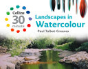 Landscapes in Watercolour (Collins 30-Minute Painting)